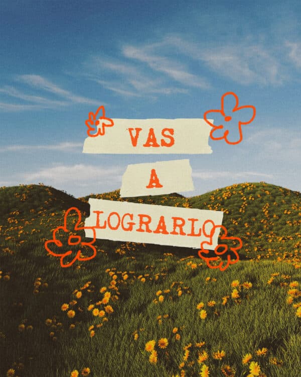 Vas a lograrlo
