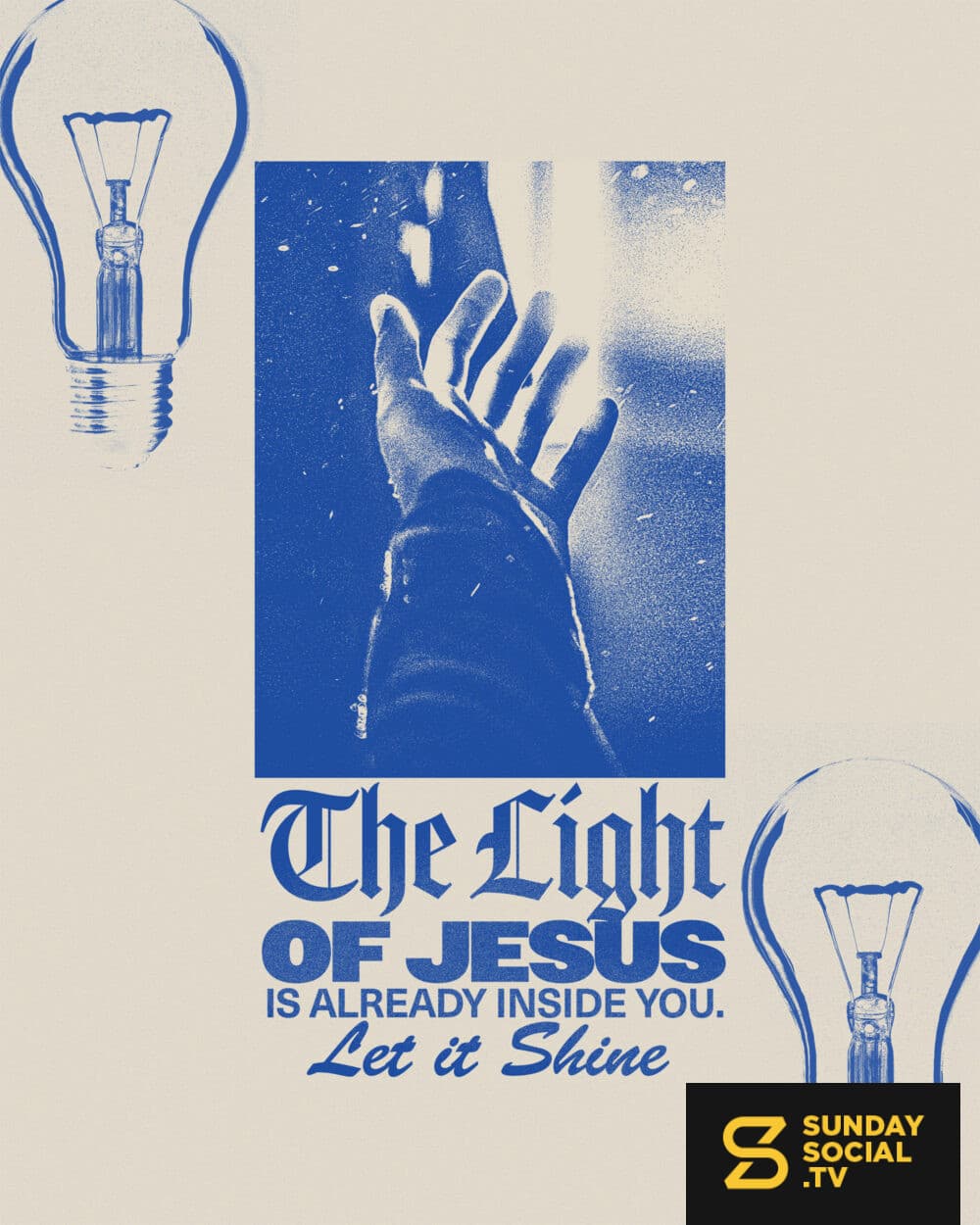 The light of Jesus is already inside you. Let it shine.