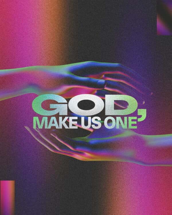God, make us one
