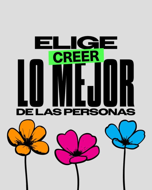 Elige creer lo mejor de las personas