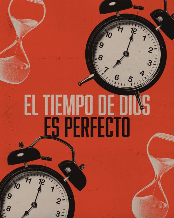 El tiempo de Dios es perfecto