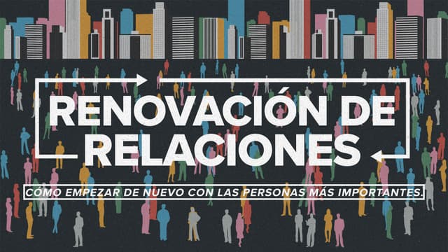 Renovación de Relaciones: Cómo empezar de nuevo con las personas más importantes.