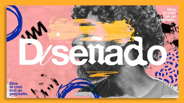 Diseñado: Dios te creó con un propósito.
