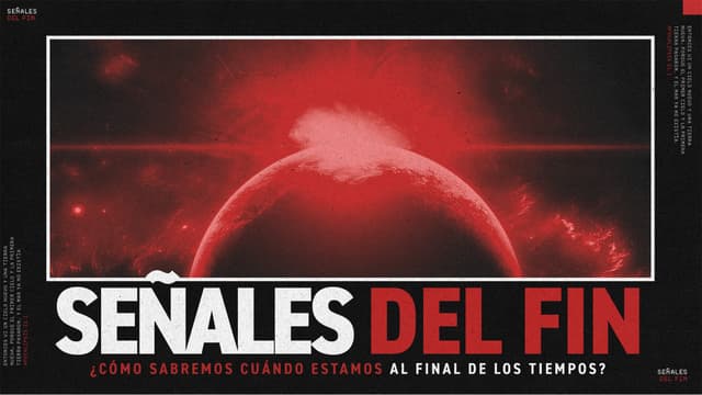 Señales del Fin: ¿Cómo sabremos cuándo estamos al final de los tiempos?