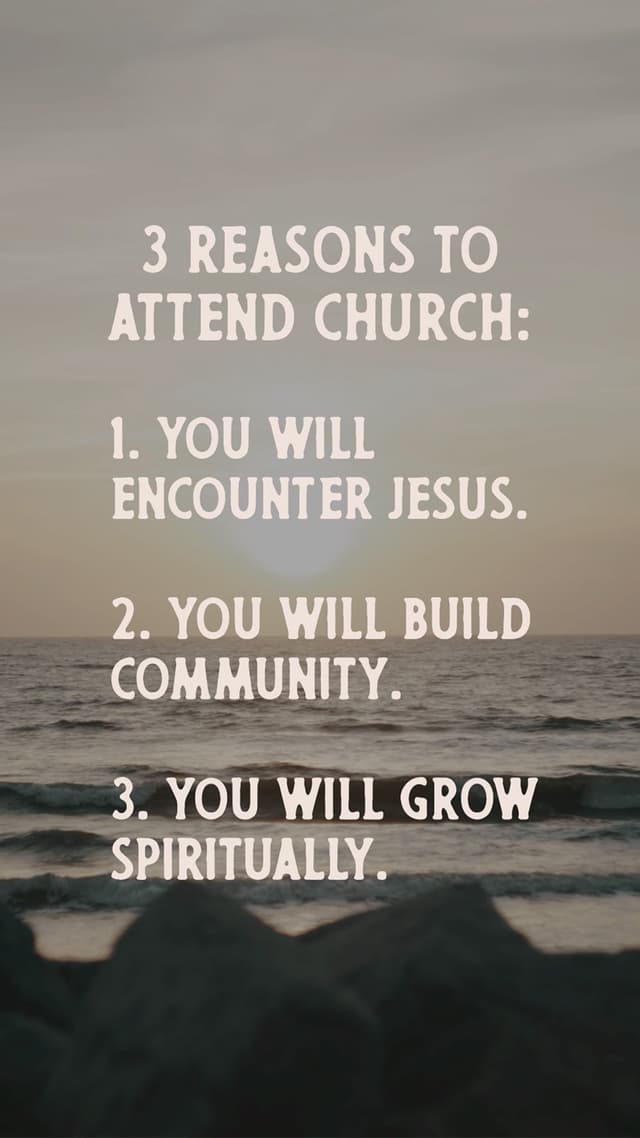 3 reasons to attend church:
