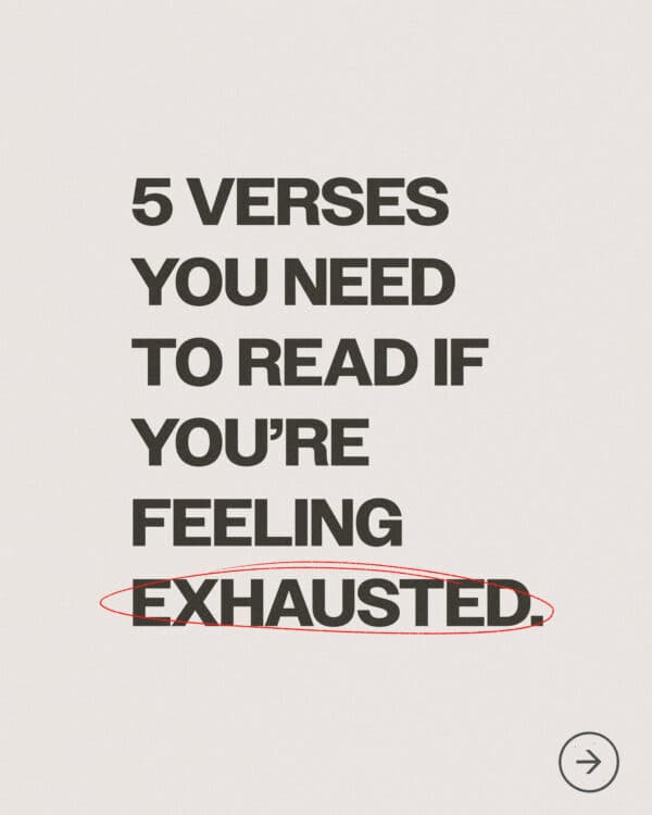 5 verses you need to read if you’re feeling exhausted.