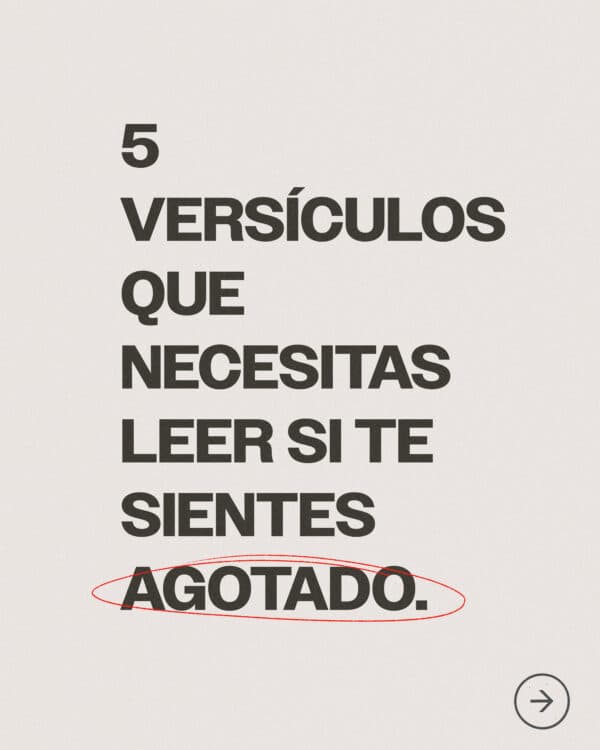 5 versículos que necesitas leer si te sientes agotado:
