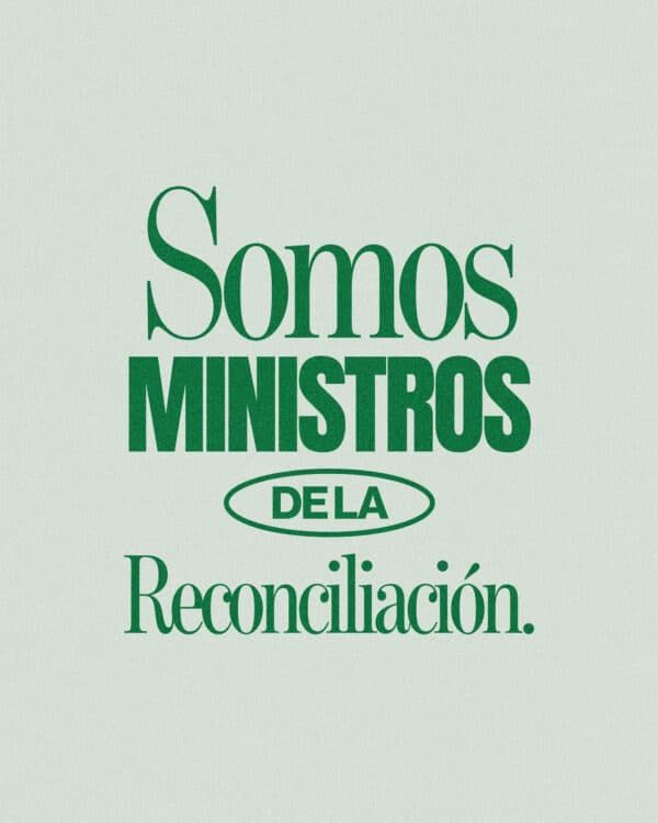 Somos ministros de la reconciliación.