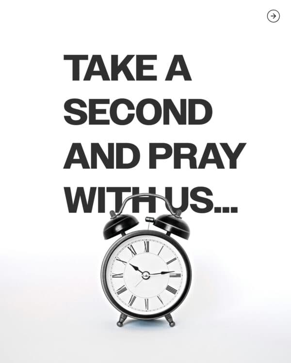 Take a second and pray with us…