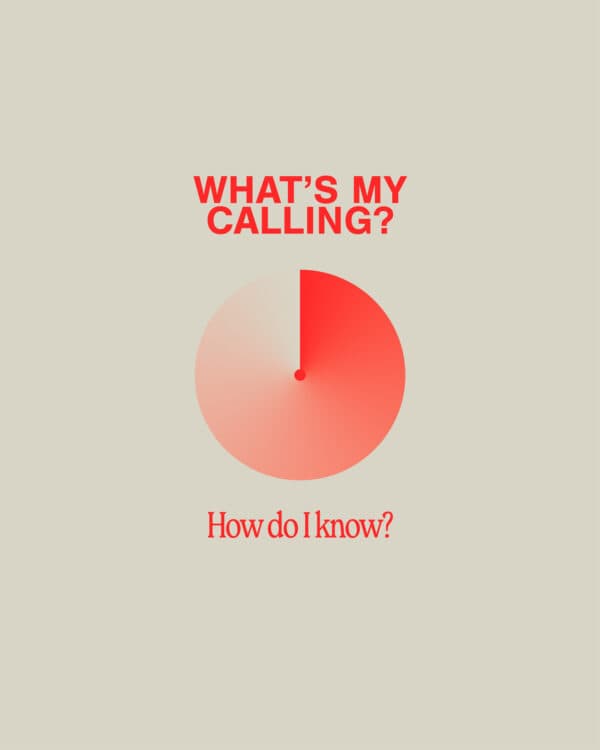 What’s my calling? How do I know?
