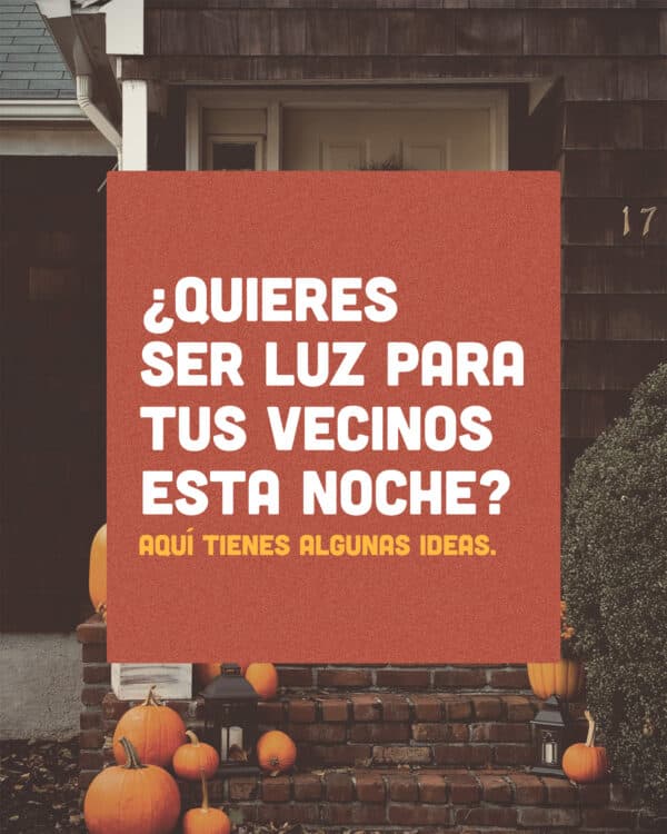 ¿Quieres ser luz para tus vecinos esta noche? Aquí tienes algunas ideas: