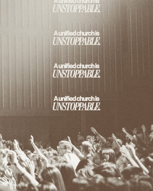 A unified church is unstoppable.