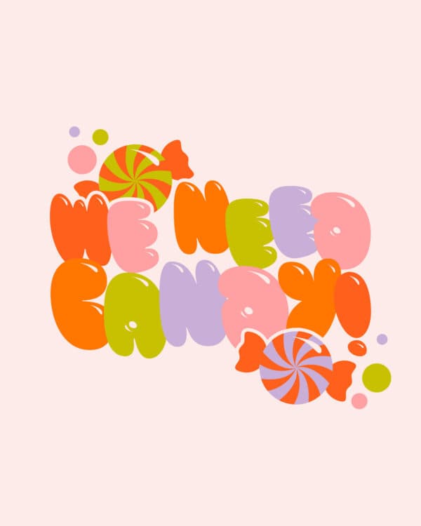 We need candy!