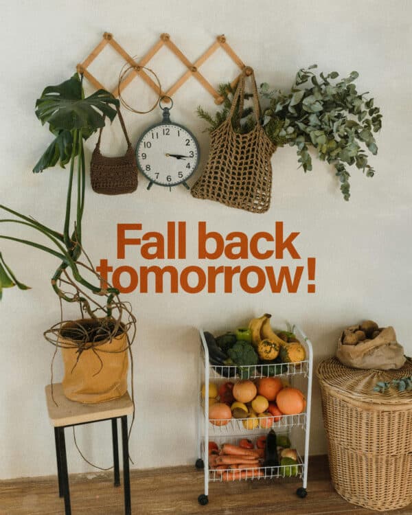 Fall back tomorrow!