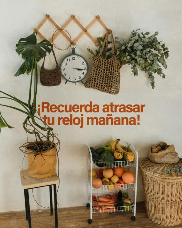 ¡Recuerda atrasar tu reloj mañana!