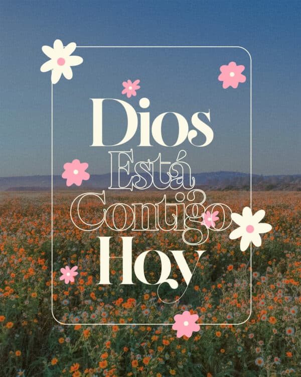 Dios está contigo hoy