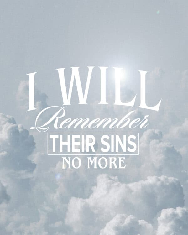 I will remember their sins no more