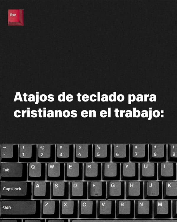 Atajos de teclado para cristianos en el trabajo: