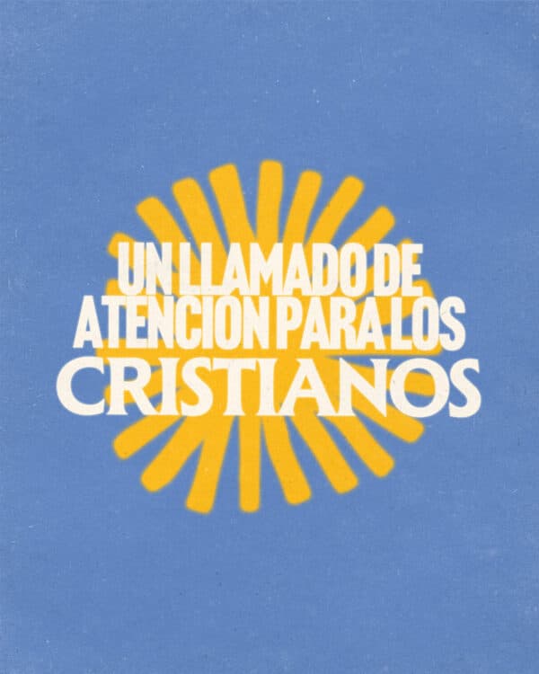 Un llamado de atención para los cristianos