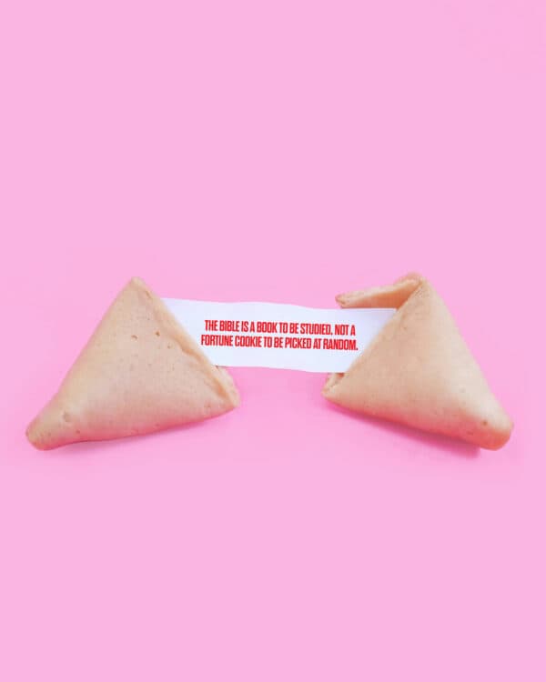 The Bible is a book to be studied, not a fortune cookie to be picked at random.