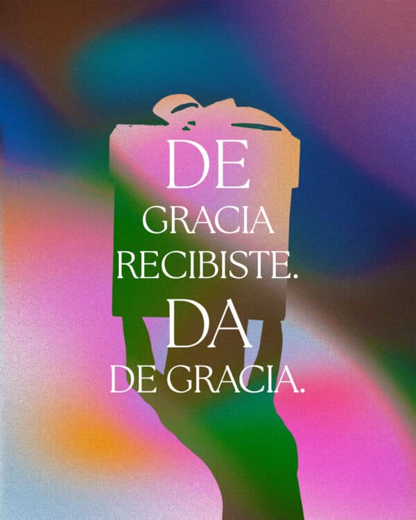 De gracia recibiste. Da de gracia.