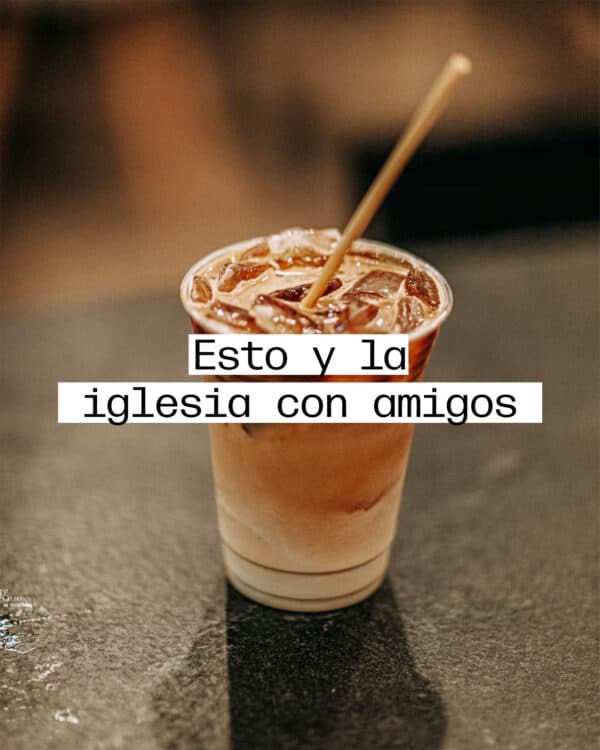 Esto y la iglesia con amigos