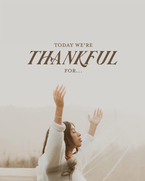 Today we’re thankful for…