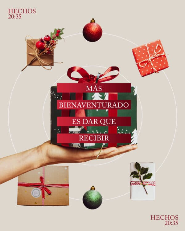 Más bienaventurado es dar que recibir. - Hechos 20:35