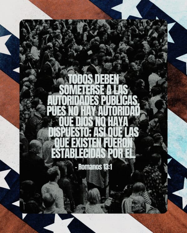 Todos deben someterse a las autoridades públicas, pues no hay autoridad que Dios no haya dispuesto; así que las que existen fueron establecidas por Él. - Romanos 13:1