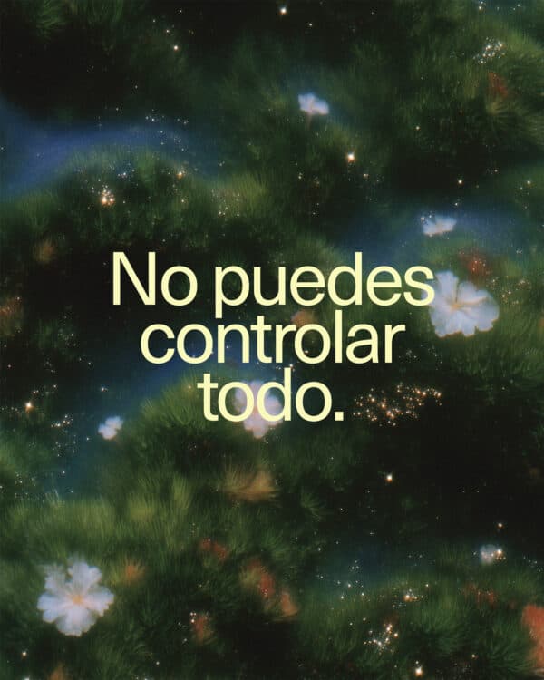 No puedes controlar todo.