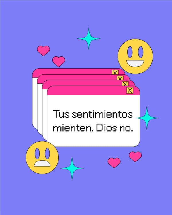 Tus sentimientos mienten. Dios no.