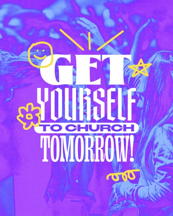 Get yourself to church tomorrow!