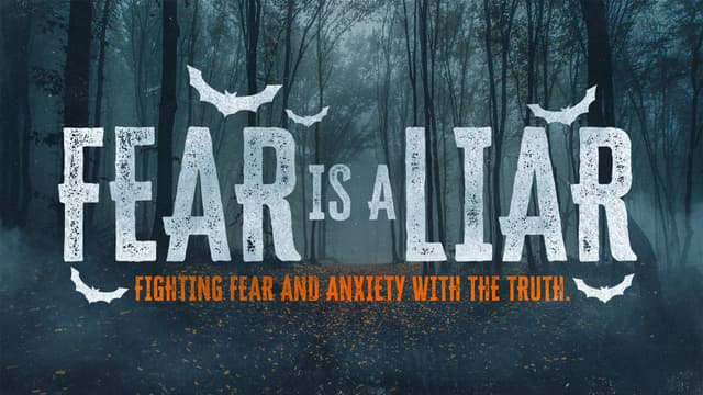 Fear is a Liar: Fighting fear and anxiety with the truth.