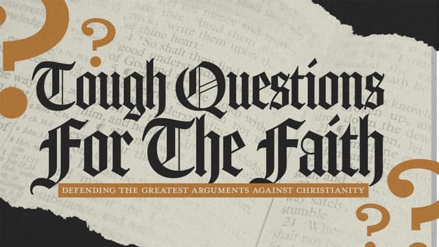 Tough Questions for the Faith: Defending the greatest arguments against Christianity.