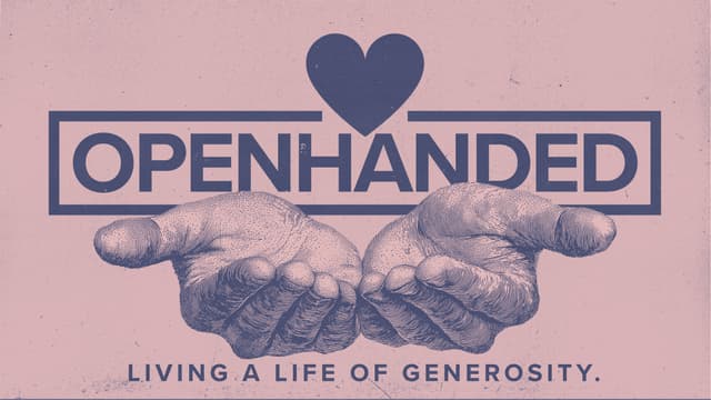 Openhanded: Living a life of generosity.
