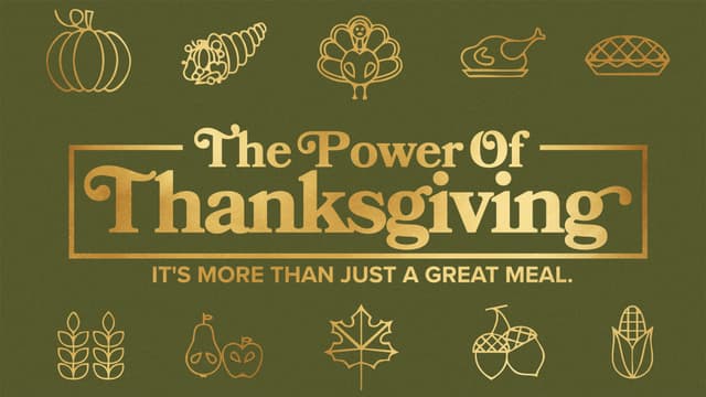 The Power of Thanksgiving: It's more than just a great meal.