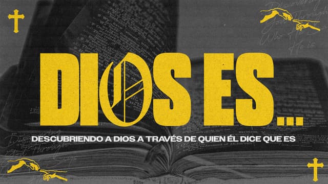 Dios es... : Descubriendo a Dios a través de quien Él dice que es