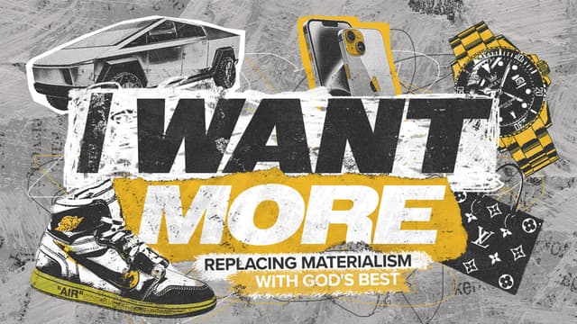 I Want More: Replacing materialism with God's best