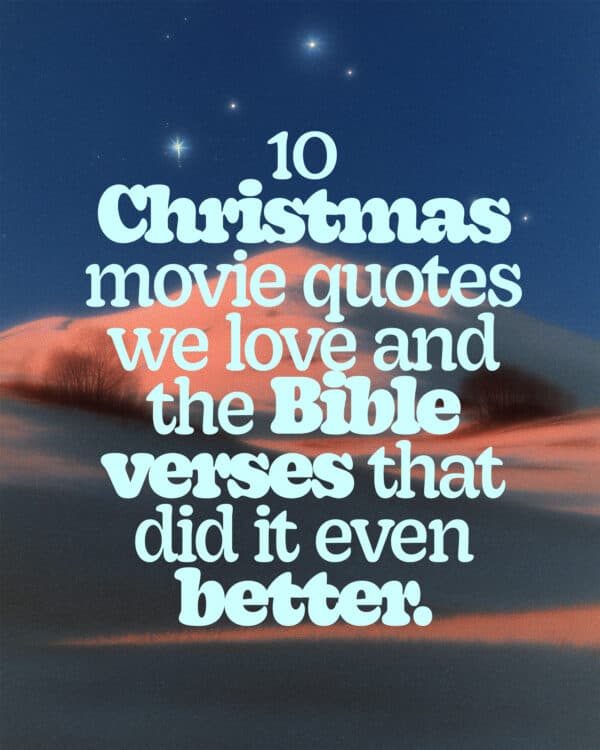 10 Christmas movie quotes we love and the Bible verses that did it even better.