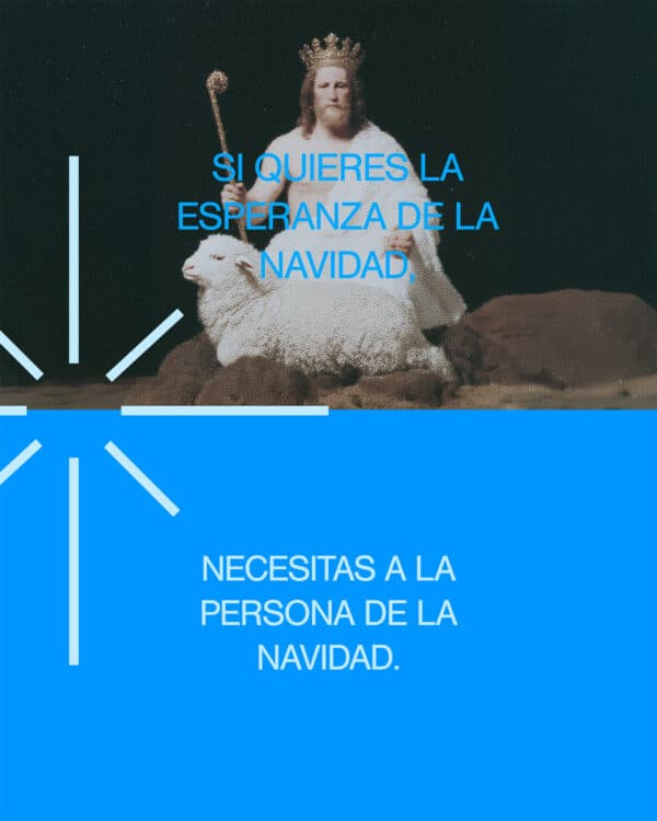 Si quieres la esperanza de la Navidad, necesitas a la persona de la Navidad.