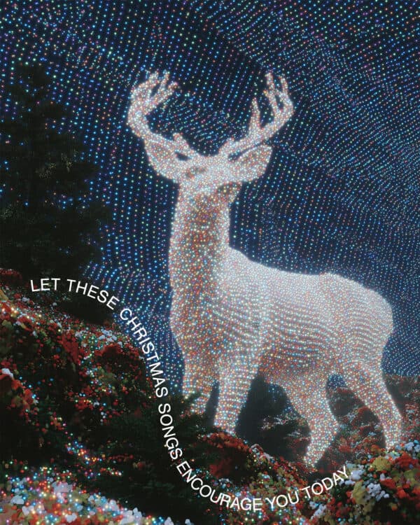 Let these Christmas songs encourage you today.