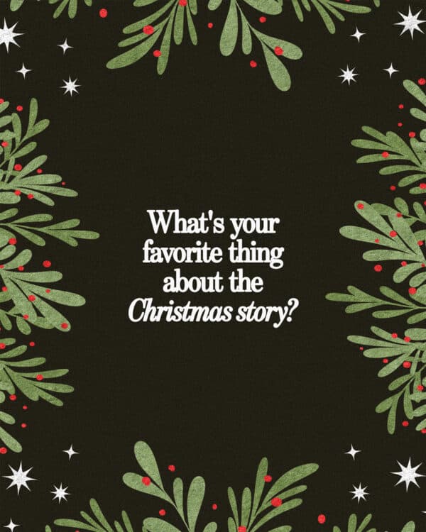 What's your favorite thing about the Christmas story?