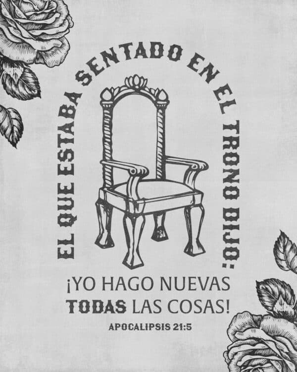 El que estaba sentado en el trono dijo: “¡Yo hago nuevas todas las cosas!” — Apocalipsis 21:5