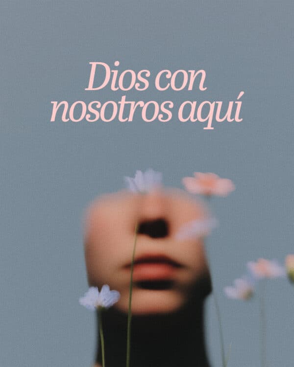 Dios con nosotros aquí