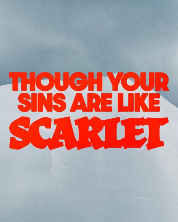 Though your sins are like scarlet they shall be as white as snow; though they are red as crimson they shall be like wool. - Isaiah 1:18