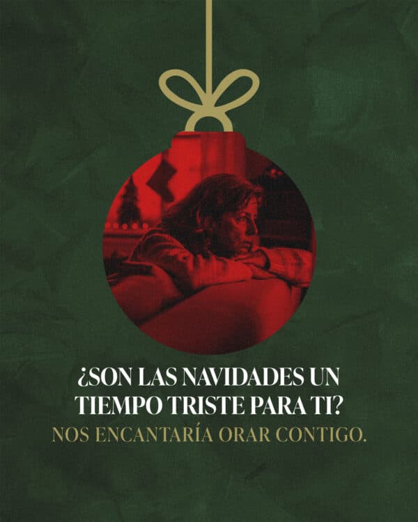 ¿Son las navidades un tiempo triste para ti? Nos encantaría orar contigo.