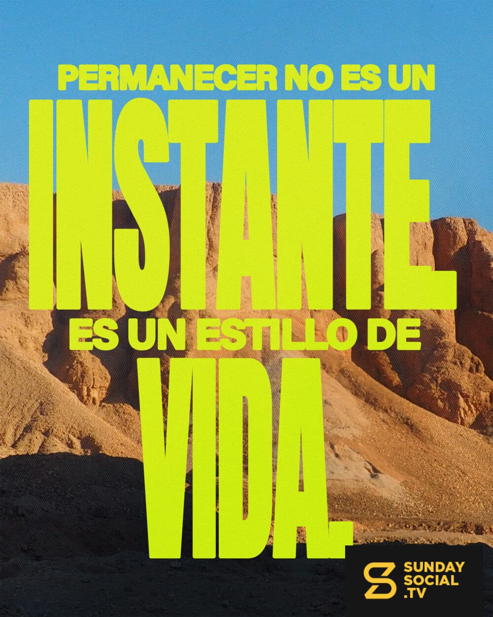 Permanecer no es un instante. Es un estilo de vida.