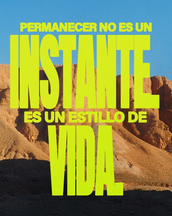 Permanecer no es un instante. Es un estilo de vida.