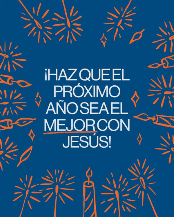 ¡Haz que el próximo año sea el mejor con Jesús!