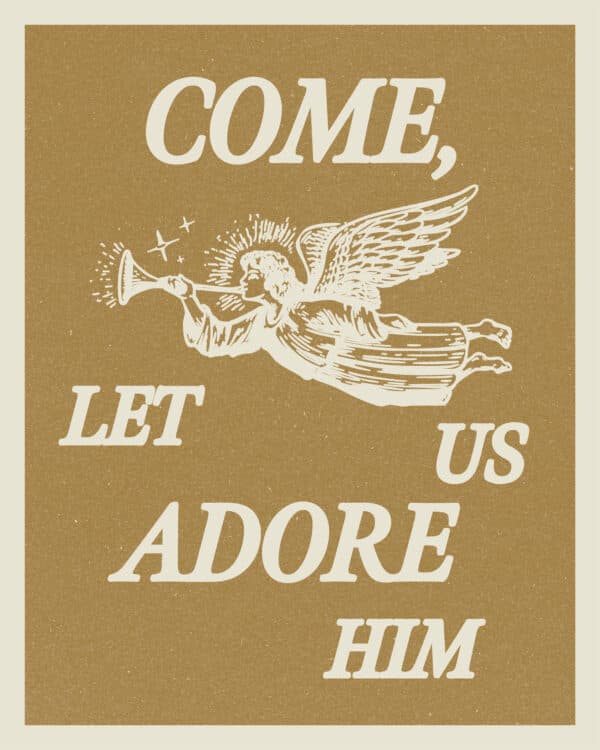 Come, let us adore Him